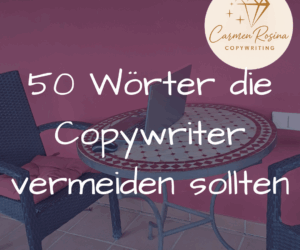50 Wörter, die Copywriter besser vermeiden sollten 🚫