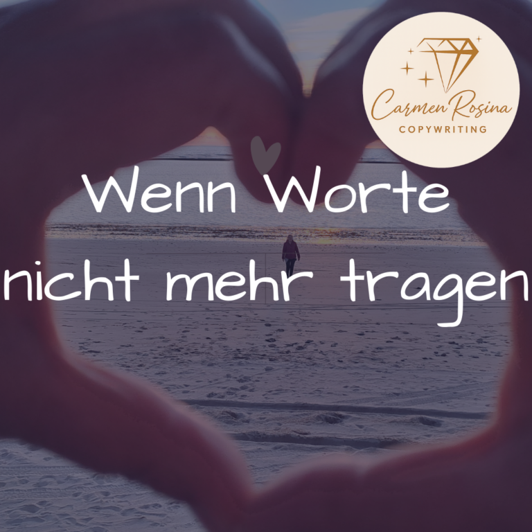 wenn Worte nicht mehr tragen